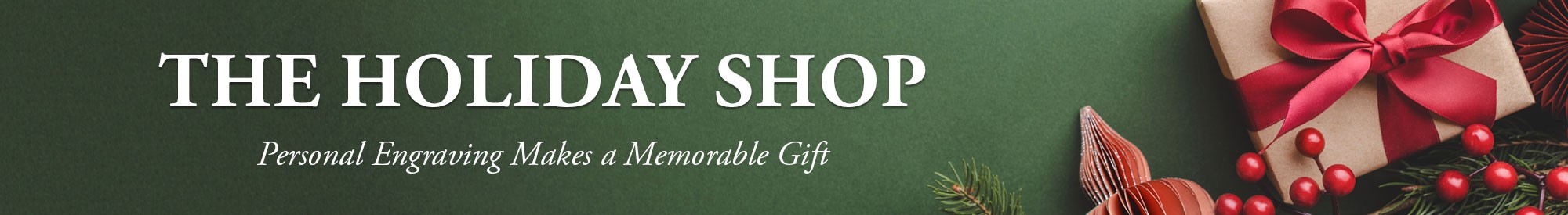 The Holiday Shop - Personal Engraving Makes a Memorable Gift